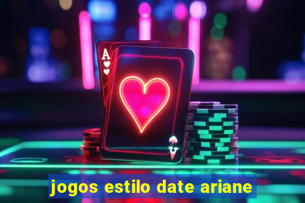 jogos estilo date ariane